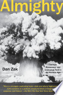 Almighty: Courage, Resistance, and Existential Peril in the Nuclear Age by Dan Zak, finished on Aug 05, 2016