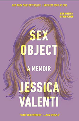 Sex Object by Jessica Valenti, finished on Jul 15, 2017