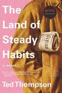 The Land of Steady Habits by Ted Thompson, finished on Sep 29, 2018