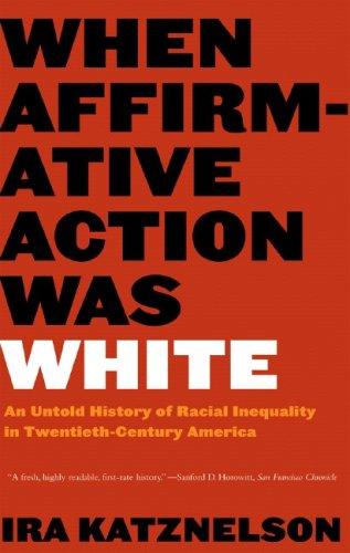 When Affirmative Action Was White: An Untold History of Racial Inequality in Twentieth-Century America by Ira Katznelson, finished on Jul 21, 2018