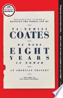 We Were Eight Years in Power: An American Tragedy by Ta-Nehisi Coates, finished on Jun 30, 2018