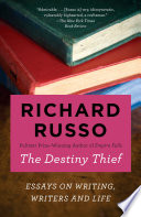 The Destiny Thief: Essays on Writing, Writers and Life by Richard Russo, finished on Sep 30, 2018