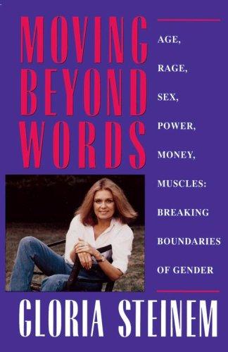 Moving Beyond Words: Essays on Age, Rage, Sex, Power, Money, Muscles: Breaking the Boundaries of Gender by Gloria Steinem, finished on Feb 17, 2018