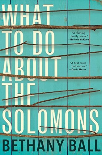 What to Do About the Solomons by Bethany Ball, finished on Nov 23, 2018