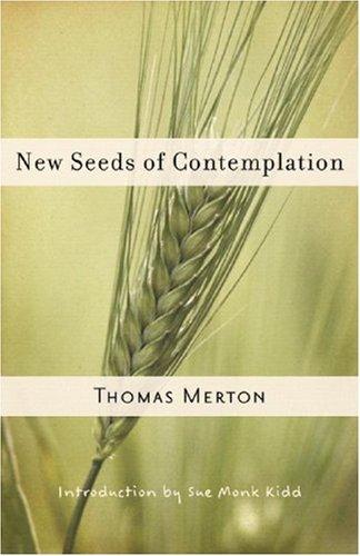 New Seeds of Contemplation by Thomas Merton and Sue Monk Kidd, finished on Jun 09, 2018