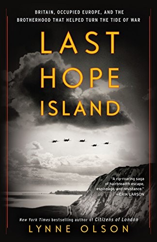 Last Hope Island: Britain, Occupied Europe, and the Brotherhood That Helped Turn the Tide of War by Lynne Olson, finished on Apr 21, 2018