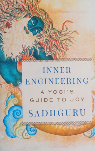 Inner Engineering: A Yogi's Guide to Joy by Sadhguru, finished on Oct 27, 2018