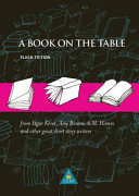 A Book on the Table:  Flash Fiction by Celeste Ng and Etgar Keret, Katie Crouch, Nickolas Butler, Dean Bakopoulos, Alissa Nutting, Idra Novey, Grant Faulkner, Rumaan Alam, Amy Bloom, Anthony Horowitz, Jane Ciabattari, A.M. Homes, finished on Apr 28, 2018
