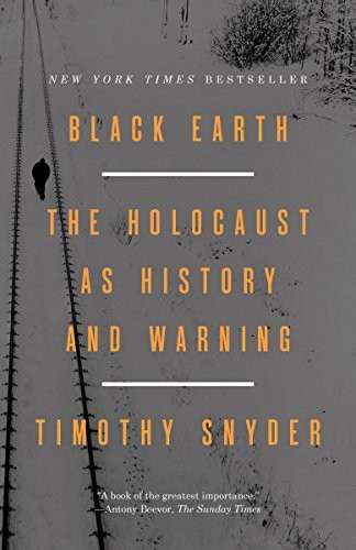 Black Earth: The Holocaust as History and Warning by Timothy Snyder, finished on Apr 01, 2018