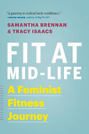 Fit at Mid-Life: A Feminist Fitness Journey by Samantha Brennan and Tracy Isaacs, finished on Jan 18, 2020