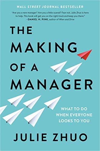 The Making of a Manager: What to Do When Everyone Looks to You by Julie Zhuo, finished on Dec 14, 2021