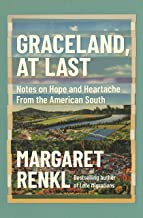 Graceland, At Last: Notes on Hope and Heartache From the American South by Margaret Renkl, finished on Dec 13, 2021