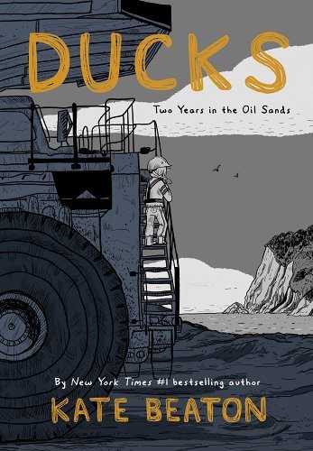 Ducks: Two Years in the Oil Sands by Kate Beaton, finished on Nov 18, 2022