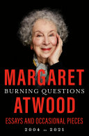 Burning Questions: Essays and Occasional Pieces, 2004 to 2021 by Margaret Atwood, finished on Mar 07, 2023